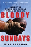 Bloody Sundays: Inside the Rough and Tumble World of the NFL, Freeman, Mike