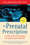 The Prenatal Prescription, Nathanielsz, Peter & Vaughan, Christopher