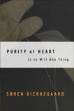 Purity of Heart: Is To Will One Thing, Kierkegaard, Soren