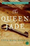 The Queen Jade: A New World Novel of Adventure, Maya Murray, Yxta