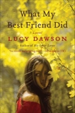 What My Best Friend Did: A Novel, Dawson, Lucy