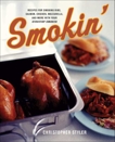 Smokin': Recipes for Smoking Ribs, Salmon, Chicken, Mozzarrella and More with your Stovetop Cooker, Styler, Christopher