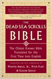 The Dead Sea Scrolls Bible: The Oldest Known Bible Translated for the First Time into English, Flint, Peter & Abegg, Martin G. & Ulrich, Eugene