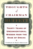 Thoughts of Chairman Buffett: Thirty Years of Unconventional Wisdon from the Sage of Omaha, Reynolds, Siimon