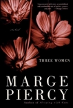 Three Women: A Novel, Piercy, Marge