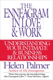 The Enneagram in Love and Work: Understanding Your Intimate and Business Relationships, Palmer, Helen