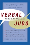 Verbal Judo: The Gentle Art of Persuasion, Thompson, George J.