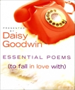 Essential Poems (To Fall in Love With), Goodwin, Daisy