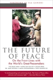 The Future of Peace: On The Front Lines with the World's Great Peacemakers, Hunt, Scott