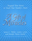 A Gift Of Miracles: Magical True Stories To Touch Your Family's Heart, Lewis, Laura & Miller, Jamie & Sander, Jennifer B.