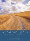 A Year with Jesus: Deaily Readings and Meditations, Peterson, Eugene H.