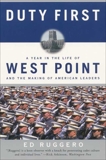 Duty First: A Year in the Life of West Point and the Making of American Leaders, Ruggero, Ed