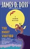 The Night Visitor: A Shaman Mystery, Doss, James D.