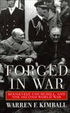 Forged in War: Roosevelt, Churchill, And The Second World War, Kimball, Warren F.