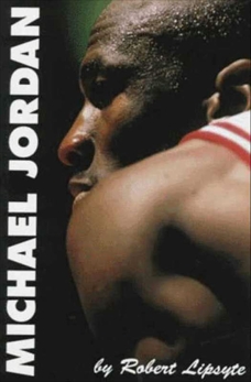 Michael Jordan: A Life Above the Rim, Lipsyte, Robert