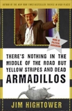 There's Nothing in the Middle of the Road but Yellow Stripes and Dead Armadillos: A Work of Political Subversion, Hightower, Jim