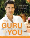 The Guru in You: A Personalized Program for Rejuvenating Your Body and Soul, Alborzian, Yogi Cameron