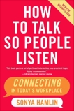 How to Talk So People Listen: The Real Key to Job Success, Hamlin, Sonya