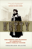 Hetty: The Genius and Madness of America's First Female Tycoon, Slack, Charles