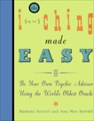 I Ching Made Easy: Be Your Own Psychic Advisor Using the Worold's Oldest Oracle, Sorrell, Amy M.