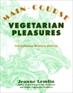 Main-Course Vegetarian Pleasures, Lemlin, Jeanne