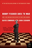 Bobby Fischer Goes to War: How the Soviets Lost the Most Extraordinary Chess Match of All Time, Edmonds, David & Eidinow, John