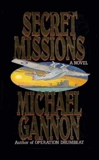 Secret Missions: A Novel, Gannon, Michael