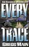 Every Trace, Main, Gregg