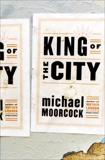 King of the City, Moorcock, Michael