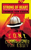 Strong of Heart: Life and Death in the Fire Department of New York, Von Essen, Thomas