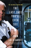 The Last Face You'll Ever See: The Culture of Death Row, Solotaroff, Ivan