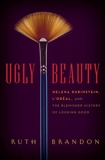 Ugly Beauty: The Ugly Face of the Beauty Business, Brandon, Ruth