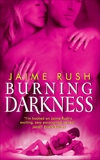 Burning Darkness, Rush, Jaime