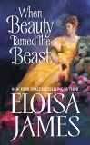 When Beauty Tamed the Beast, James, Eloisa