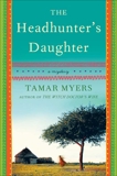 The Headhunter's Daughter: A Novel, Myers, Tamar