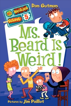 My Weirder School #5: Ms. Beard Is Weird!, Gutman, Dan