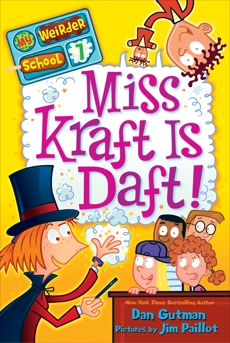 My Weirder School #7: Miss Kraft Is Daft!, Gutman, Dan