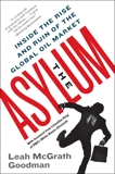 The Asylum: The Renegades Who Hijacked the World's Oil Market, Goodman, Leah McGrath