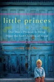 Little Princes: One Man's Promise to Bring Home the Lost Children of Nepal, Grennan� Conor