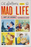 Al Jaffee's Mad Life: A Biography, Weisman, Mary-Lou