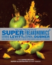 SuperFreakonomics, Illustrated edition: Global Cooling, Patriotic Prostitutes, and Why Suicide Bombers Should Buy Life Insurance, Levitt, Steven D. & Dubner, Stephen J.