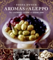 Aromas of Aleppo: The Legendary Cuisine of Syrian Jews, Dweck, Poopa