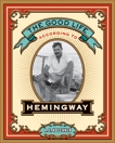 The Good Life According to Hemingway, Hotchner, A. E.