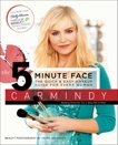 The 5-Minute Face: The Quick & Easy Makeup Guide for Every Woman, Carmindy