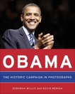 Obama: The Historic Campaign in Photographs, Willis, Deborah & Merida, Kevin