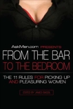 AskMen.com Presents From the Bar to the Bedroom: The 11 Rules for Picking Up and Pleasuring Women, Bassil, James