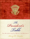 The President's Table: Two Hundred Years of Dining and Diplomacy, Landau, Barry H.