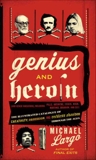 Genius and Heroin: Creativity and Reckless Abandon Through, Largo, Michael