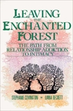 Leaving the Enchanted Forest: The Path from Relationship Addiction to, Covington, Stephanie S.