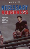 Necessary Roughness, Lee, Marie G.